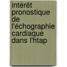 Intérêt Pronostique De L'échographie Cardiaque Dans L'htap by Jerome Schwartz