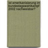 Ist Amerikanisierung Im Bundestagswahlkampf 2002 Nachweisbar? door Julian Kanth