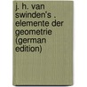 J. H. Van Swinden's . Elemente Der Geometrie (German Edition) by Hendrik Van Swinden Jan