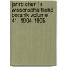 Jahrb Cher F R Wissenschaftliche Botanik Volume 41, 1904-1905 by N 1823 Pringsheim