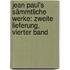 Jean Paul's Sämmtliche Werke: zweite Lieferung, vierter Band