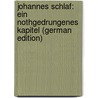 Johannes Schlaf: Ein Nothgedrungenes Kapitel (German Edition) door Holz Arno