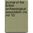 Journal of the British Archaeological Association (Ns Vol 12)