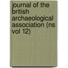 Journal of the British Archaeological Association (Ns Vol 12) door British Archaeological Association