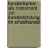 Kundenkarten Als Instrument Zur Kundenbindung Im Einzelhandel