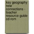Key Geography New Connections - Teacher Resource Guide Cd-rom