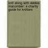 Knit Along With Debbie Macomber: A Charity Guide For Knitters door Debbie Macomber