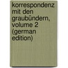 Korrespondenz Mit Den Graubündern, Volume 2 (German Edition) door Bullinger Heinrich
