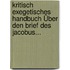 Kritisch Exegetisches Handbuch Über Den Brief Des Jacobus...