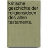 Kritische Geschichte der Religionsideen des alten Testaments. by Karl Peter Wilhelm Gramberg