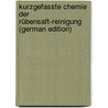 Kurzgefasste Chemie Der Rübensaft-Reinigung (German Edition) door Sykora W