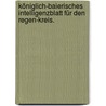 Königlich-baierisches Intelligenzblatt für den Regen-Kreis. door Regenkreis
