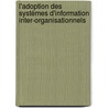 L'Adoption des Systèmes d'Information Inter-Organisationnels by Faouzi Ayadi