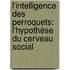 L'intelligence des perroquets: l'hypothèse du cerveau social
