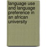 Language Use And Language Preference In An African University door Mooketsi Bennedict Tekere