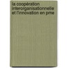 La Coopération Interorganisationnelle Et L'innovation En Pme door Salah Koubaa