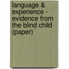 Language & Experience - Evidence from the Blind Child (Paper) door Barbara Landau