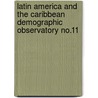 Latin America and the Caribbean Demographic Observatory No.11 door United Nations