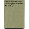 Le Scoperte Dei Codici Latini E Greci Ne'secoli Xiv E Xv. (1) door Remigio Sabbadini