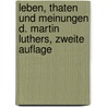 Leben, Thaten und Meinungen D. Martin Luthers, Zweite Auflage by Johann Friedrich Wilhelm Tischer