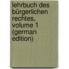 Lehrbuch Des Bürgerlichen Rechtes, Volume 1 (German Edition) door Matthiass Bernhard