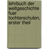 Lehrbuch der Weltgeschichte fuer Tochterschulen, erster Theil door Friedrich August Nosselt