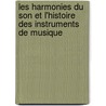 Les Harmonies Du Son Et L'Histoire Des Instruments De Musique door Jean Pierre Rambosson