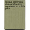 Lexique-grammaire des constructions converses en a da/a primi door Cristiana Ciocanea