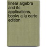 Linear Algebra and Its Applications, Books a la Carte Edition by David C. Lay