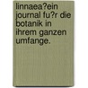 Linnaea?Ein Journal fu?r die Botanik in ihrem ganzen Umfange. door Garcke
