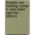 Liselotte Von Reckling: Roman in Zwei Teilen (German Edition)