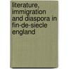 Literature, Immigration and Diaspora in Fin-de-Siecle England door David Glover