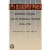 Literature, Religion, and the Evolution of Culture, 1660-1780 door Howard D. Weinbrot