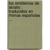 Los emblemas de Alciato : traducidos en rhimas españolas ... by Guillaume Rouill