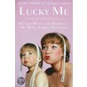 Lucky Me: My Life With--And Without--My Mom, Shirley MacLaine by Sachi Parker