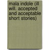 Mala Indole (Ill Will. Accepted and Acceptable Short Stories) by Javier Marías