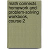 Math Connects Homework and Problem-Solving Workbook, Course 2 door McGraw-Hill Glencoe