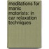 Meditations For Manic Motorists: In Car Relaxation Techniques