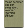 Meine Schriften Aus Der Emigration, Volume 1 (German Edition) door Kossuth Lajos