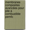 Membranes Composites Avancées Pour Pile à Combustible Pemfc by Mathieu Marrony