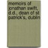 Memoirs of Jonathan Swift, D.D., Dean of St Patrick's, Dublin