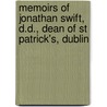 Memoirs of Jonathan Swift, D.D., Dean of St Patrick's, Dublin by Sir Walter Scott