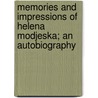 Memories And Impressions Of Helena Modjeska; An Autobiography door Helena Modjeska