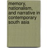 Memory, Nationalism, and Narrative in Contemporary South Asia by J. Mallot