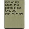 Men on My Couch: True Stories of Sex, Love, and Psychotherapy door David Rensin