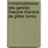 Metamorphoses Des Genres: L'Oeuvre Litteraire de Gilles Zenou