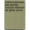 Metamorphoses Des Genres: L'Oeuvre Litteraire de Gilles Zenou by Sirkka Remes