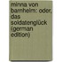 Minna Von Barnhelm: Oder, Das Soldatenglück (German Edition)