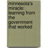 Minnesota's Miracle: Learning from the Government That Worked door Tom Berg
