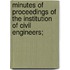 Minutes of Proceedings of the Institution of Civil Engineers;